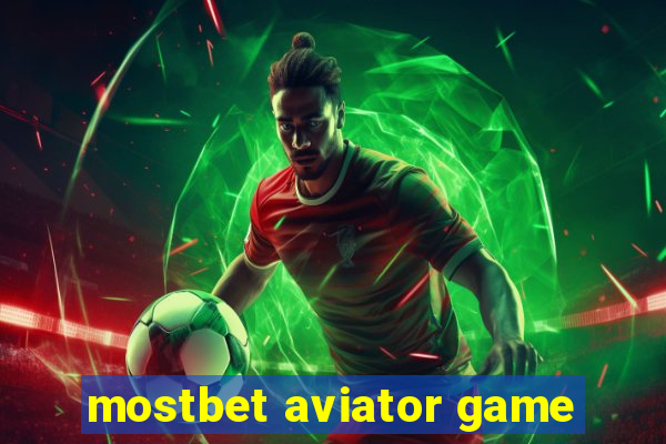 mostbet aviator game